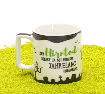 Tasse Porzellan Wortheld Hirntod (unbemerkt) 450 ml